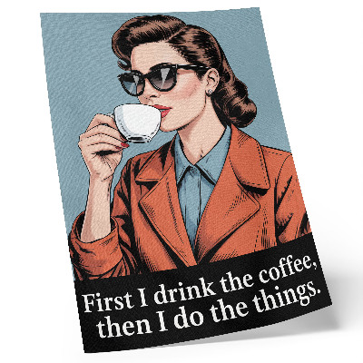 Poster Retro-Frau mit Kaffee – motivierender Schriftzug